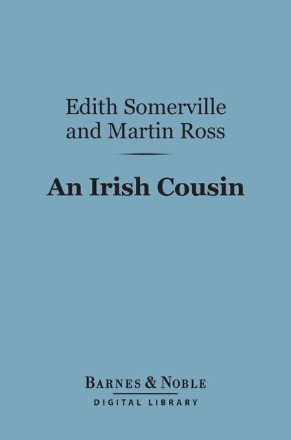 An Irish Cousin (Barnes & Noble Digital Library)