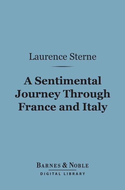 A Sentimental Journey Through France and Italy (Barnes & Noble Digital Library)