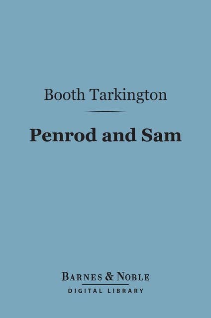 Penrod and Sam (Barnes & Noble Digital Library)