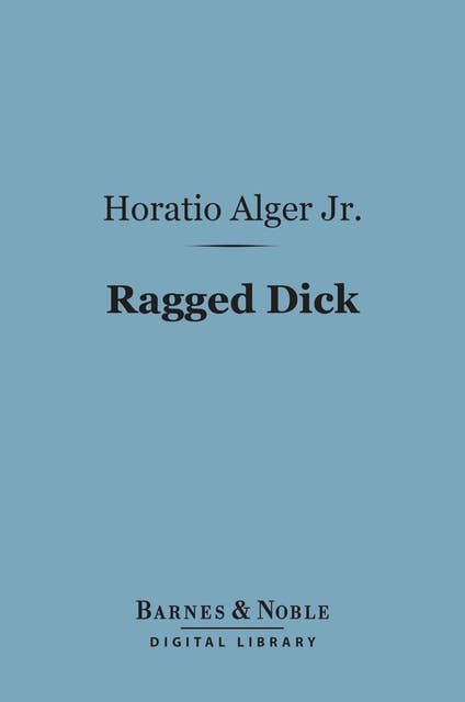 Ragged Dick (Barnes & Noble Digital Library)