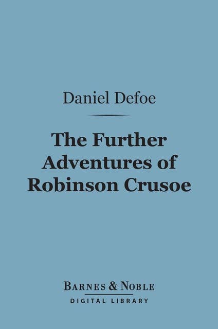 Further Adventures of Robinson Crusoe (Barnes & Noble Digital Library)