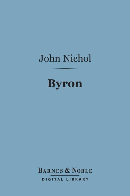 Byron (Barnes & Noble Digital Library): English Men of Letters Series
