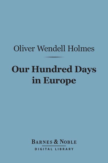 Our Hundred Days in Europe (Barnes & Noble Digital Library)
