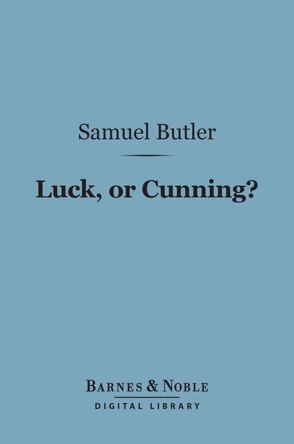 Luck, Or Cunning? (Barnes & Noble Digital Library): As the Main Means of Organic Modification