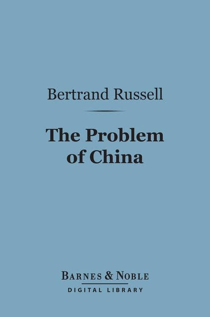 The Problem of China (Barnes & Noble Digital Library)