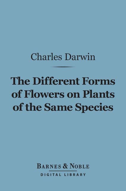 The Different Forms of Flowers on Plants of the Same Species (Barnes & Noble Digital Library)