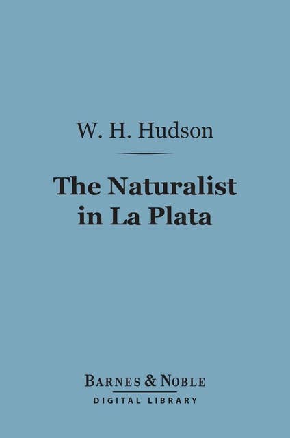 The Naturalist in La Plata (Barnes & Noble Digital Library)