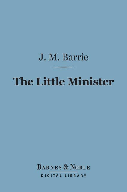 The Little Minister (Barnes & Noble Digital Library)