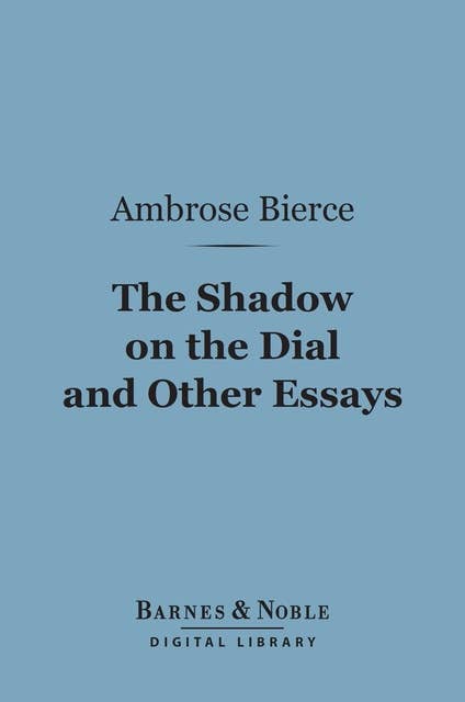 The Shadow on the Dial and Other Essays (Barnes & Noble Digital Library)