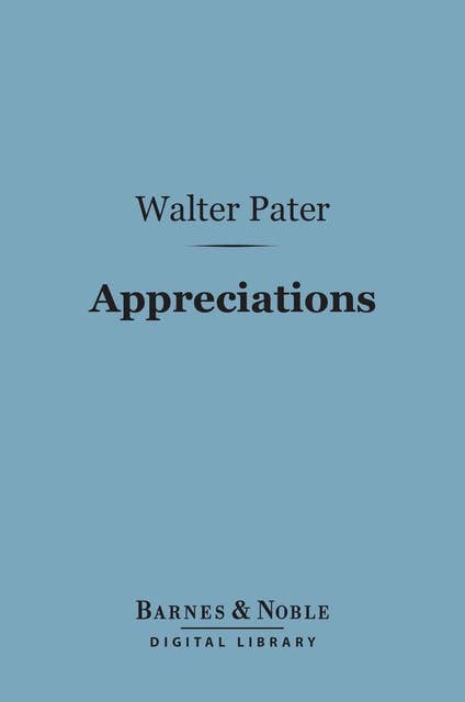 Appreciations: With an Essay on Style (Barnes & Noble Digital Library)