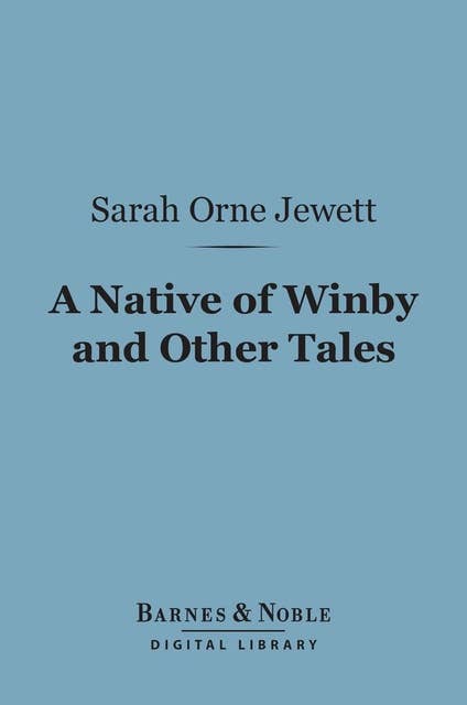 A Native of Winby and Other Tales (Barnes & Noble Digital Library)