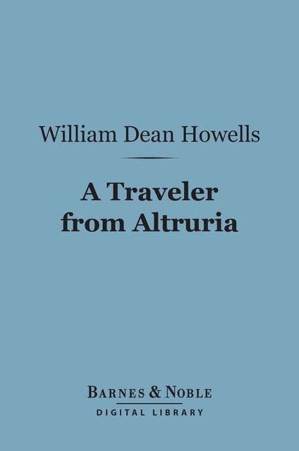 A Traveler From Altruria (Barnes & Noble Digital Library)