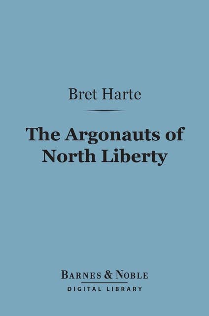 Argonauts of North Liberty (Barnes & Noble Digital Library)