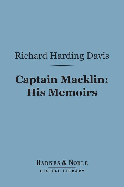 Captain Macklin: His Memoirs (Barnes & Noble Digital Library)