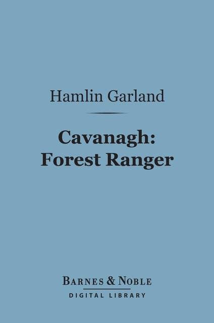 Cavanagh: Forest Ranger (Barnes & Noble Digital Library)