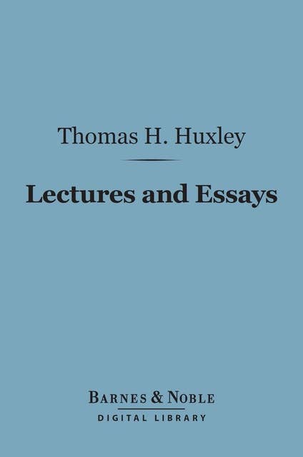 Lectures and Essays (Barnes & Noble Digital Library)