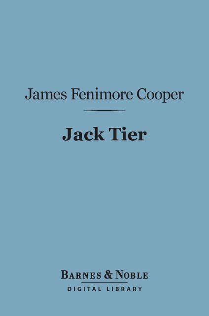 Jack Tier (Barnes & Noble Digital Library): Or, The Florida Reef