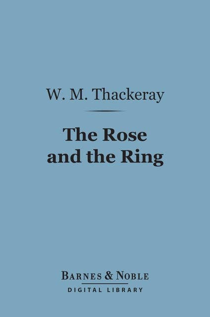 The Rose and the Ring (Barnes & Noble Digital Library)