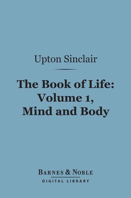 The Book of Life : Volume 1, Mind and Body (Barnes & Noble Digital Library)