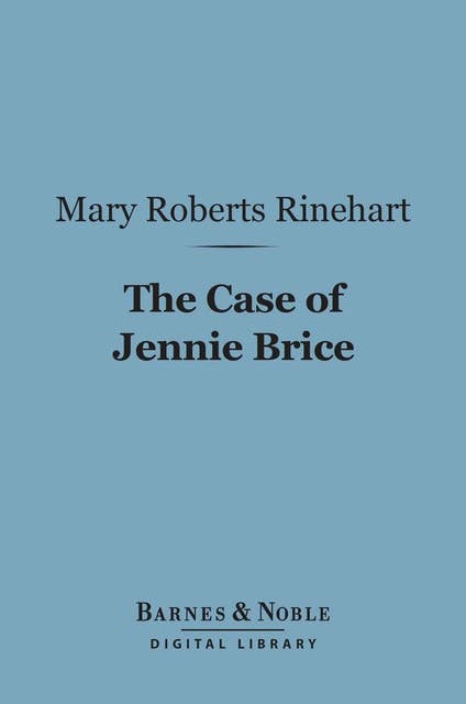 The Case of Jennie Brice (Barnes & Noble Digital Library)