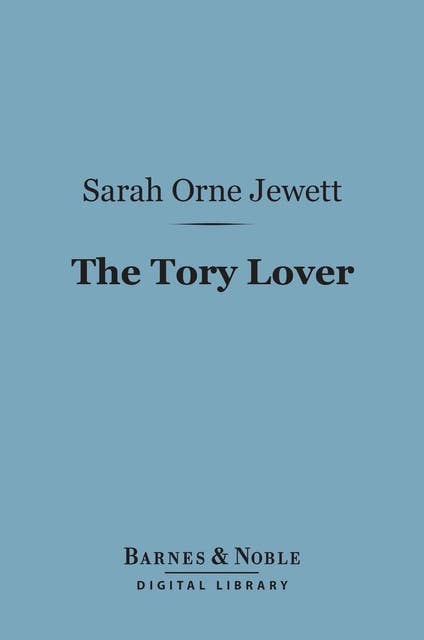 The Tory Lover (Barnes & Noble Digital Library)
