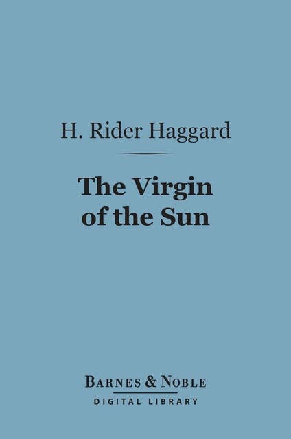 The Virgin of the Sun (Barnes & Noble Digital Library)