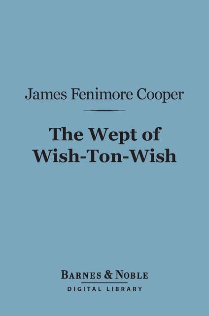 The Wept of Wish-Ton-Wish (Barnes & Noble Digital Library)