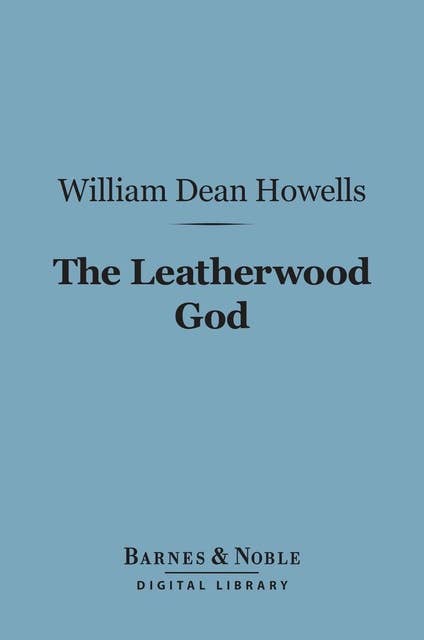 The Leatherwood God (Barnes & Noble Digital Library)