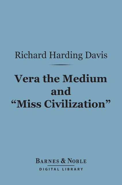 Vera the Medium and "Miss Civilization" (Barnes & Noble Digital Library)