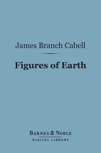 Figures of Earth (Barnes & Noble Digital Library): A Comedy of Appearances