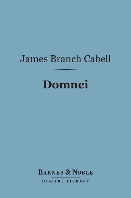 Domnei: (Barnes & Noble Digital Library): A Comedy of Woman-Worship