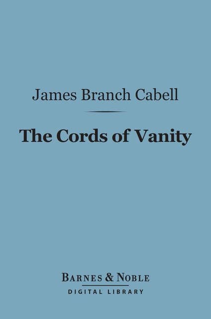 The Cords of Vanity (Barnes & Noble Digital Library)