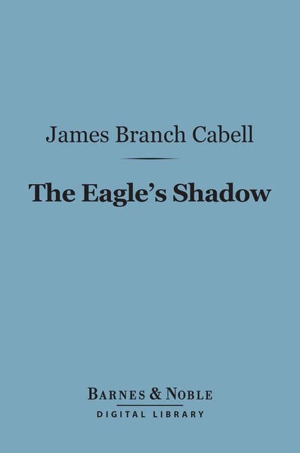 The Eagle's Shadow (Barnes & Noble Digital Library)