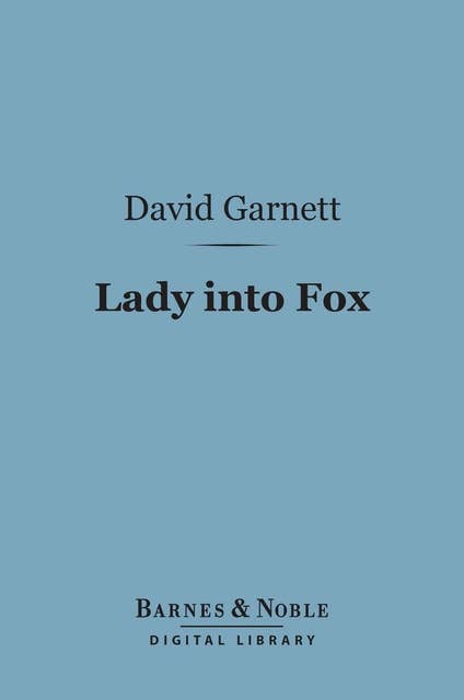 Lady Into Fox (Barnes & Noble Digital Library)