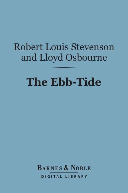 The Ebb-Tide: A Trio and Quartette (Barnes & Noble Digital Library)
