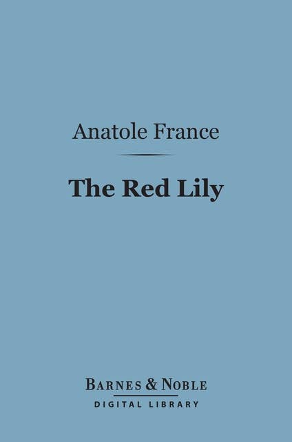 The Red Lily (Barnes & Noble Digital Library)