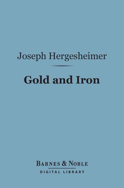 Gold and Iron (Barnes & Noble Digital Library)