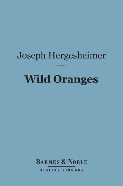 Wild Oranges (Barnes & Noble Digital Library)