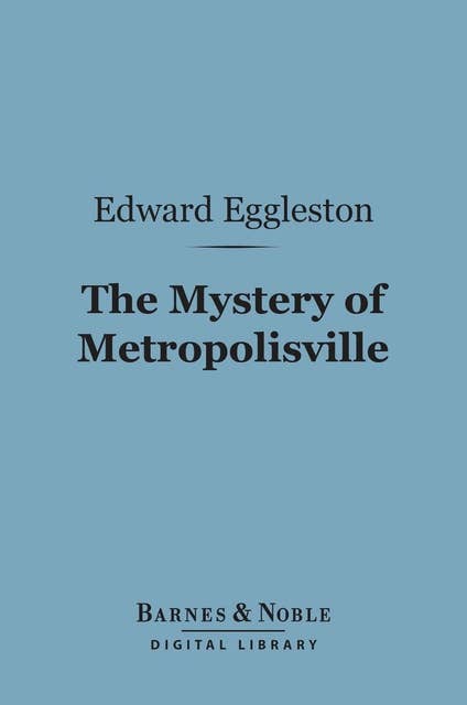 The Mystery of Metropolisville (Barnes & Noble Digital Library)