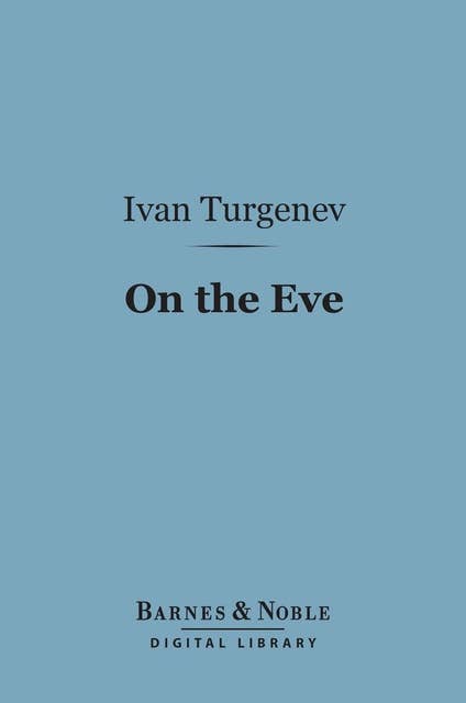 On the Eve (Barnes & Noble Digital Library)