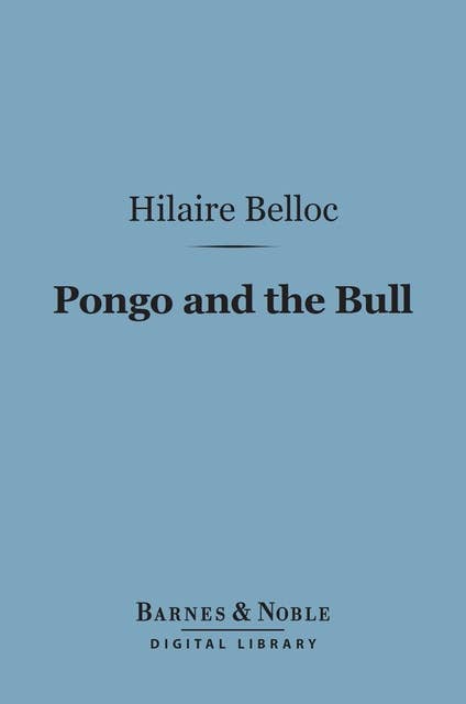 Pongo and the Bull (Barnes & Noble Digital Library)
