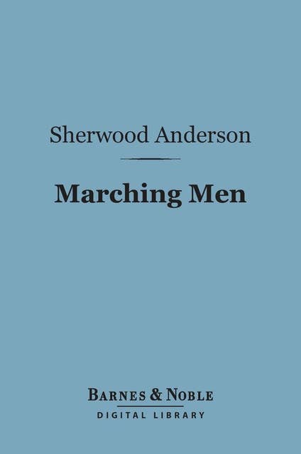Marching Men (Barnes & Noble Digital Library)