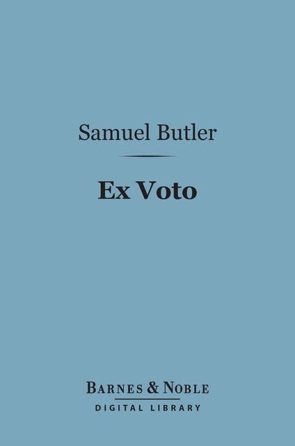 Ex Voto (Barnes & Noble Digital Library): An Account of the Sacro Monte Or New Jerusalem at Varallo-Sesia