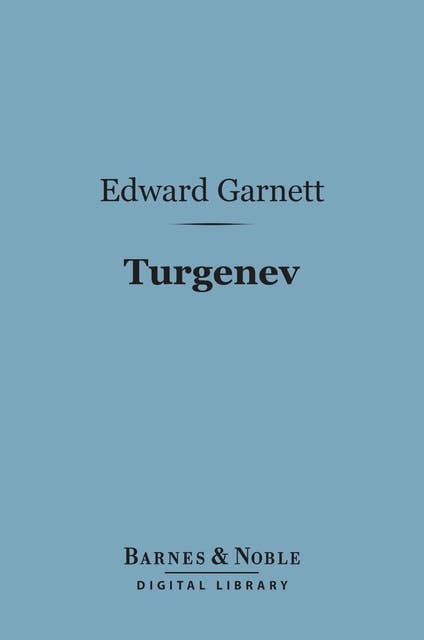 Turgenev (Barnes & Noble Digital Library): A Study
