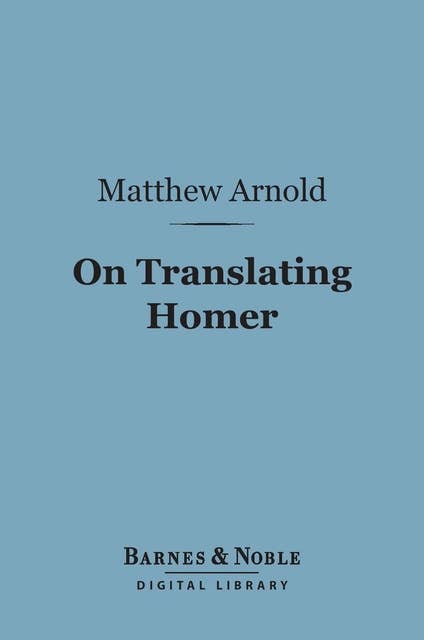 On Translating Homer (Barnes & Noble Digital Library)