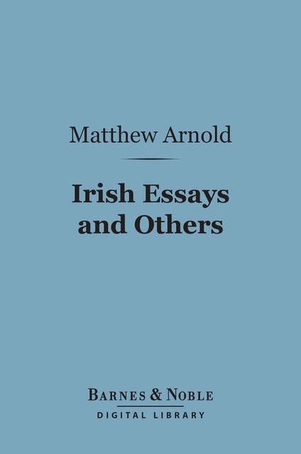 Irish Essays and Others (Barnes & Noble Digital Library)