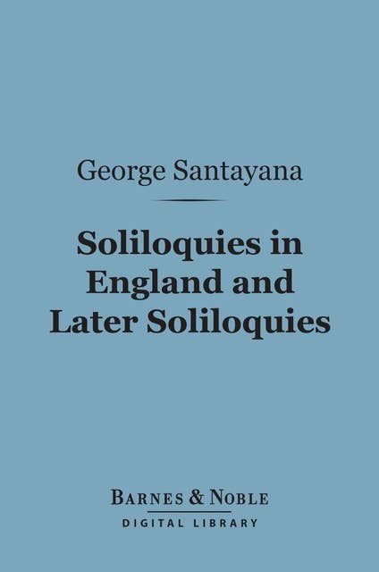 Soliloquies in England and Later Soliloquies (Barnes & Noble Digital Library)