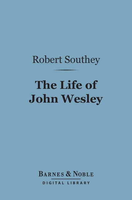 The Life of John Wesley (Barnes & Noble Digital Library)