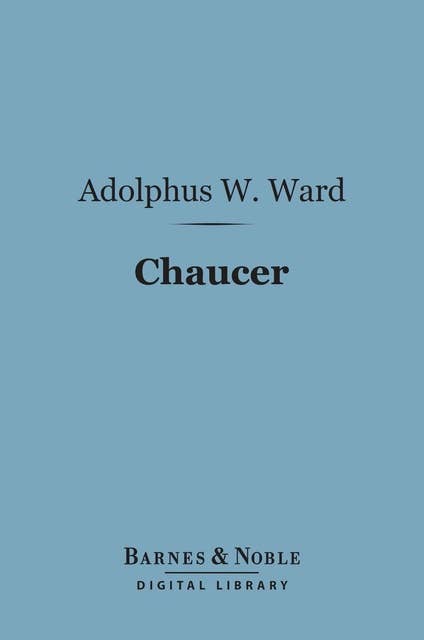 Chaucer (Barnes & Noble Digital Library): English Men of Letters Series
