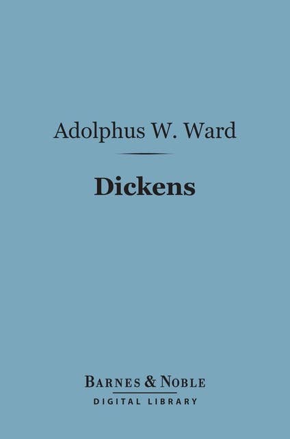 Dickens (Barnes & Noble Digital Library): English Men of Letters Series